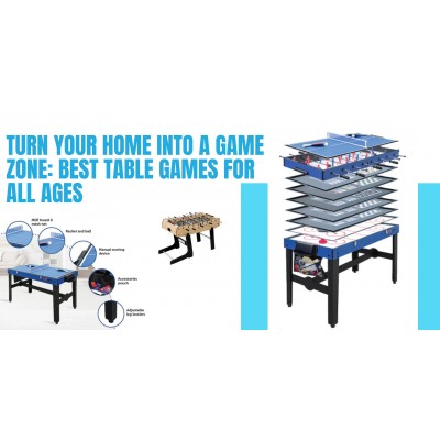 Turn Your Home Into a Game Zone: Best Table Games for All Ages